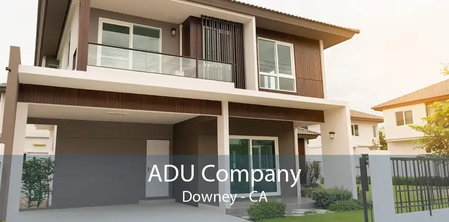 ADU Company Downey - CA